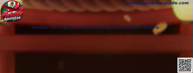 Comparación entre Aviator y tragamonedas para comprender sus mecánicas y administrar el bankroll en México