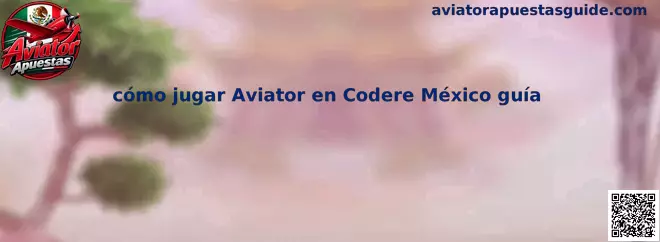 Guía visual para comprender cómo jugar Aviator en Codere México