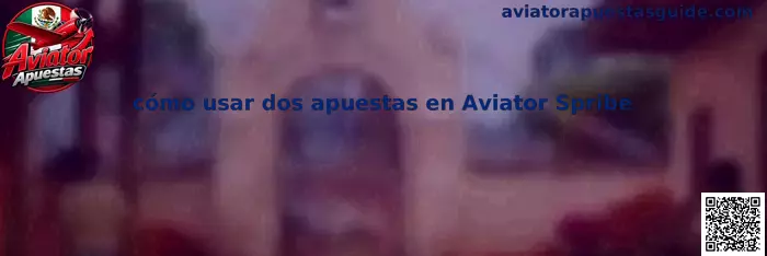 Cómo usar dos apuestas en Aviator Spribe