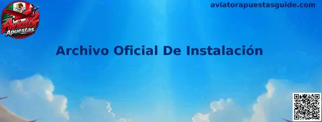 Archivo Oficial De Instalación Aviator Apuestas