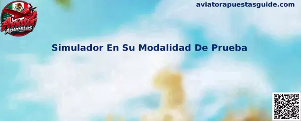 Simulador En Su Modalidad De Prueba para Aviator Apuestas
