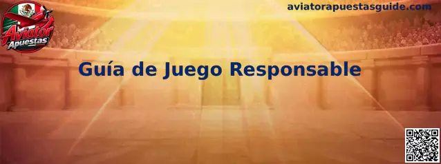 Guía de Juego Responsable de Aviator Apuestas