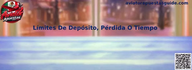 Guía de configuración de límites de depósito, pérdidas y tiempo para el juego responsable en Aviator Apuestas