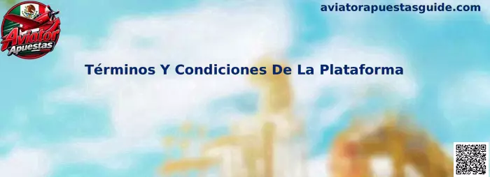 Términos Y Condiciones De La Plataforma para Aviator Apuestas y yono rummy 777