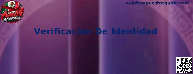 Verificación De Identidad en Aviator Apuestas
